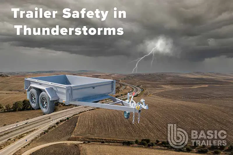 Trailer Safety In Thunderstorms Trailer Safety In Thunderstorms
